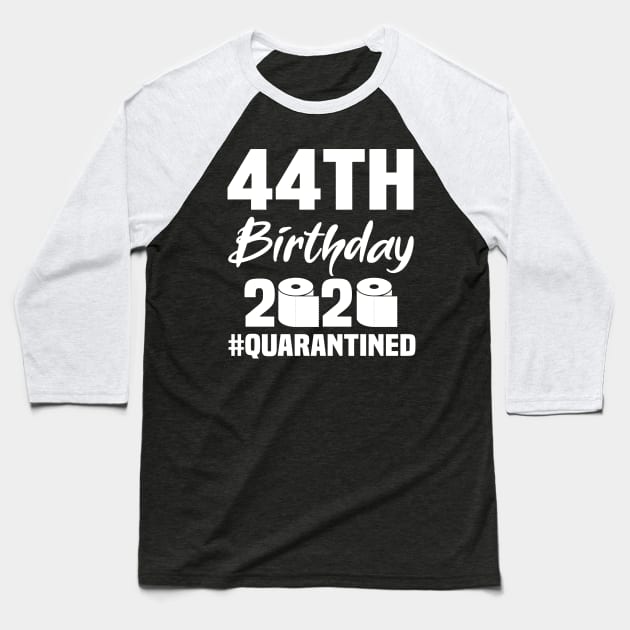 44th Birthday 2020 Quarantined Baseball T-Shirt by quaranteen